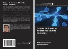 Copertina di Gamas de iones en diferentes tejidos humanos