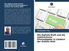 Couverture de Die digitale Kluft und die elektronische Stimmabgabe in Ländern der Dritten Welt