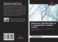 Molecular identification of C. parapsilosis complex yeasts的封面