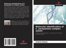 Molecular identification of C. parapsilosis complex yeasts kitap kapağı