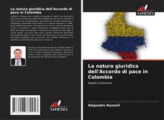 Bookcover of La natura giuridica dell'Accordo di pace in Colombia