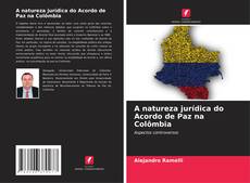 Capa do livro de A natureza jurídica do Acordo de Paz na Colômbia 