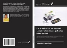 Caracterización estructural, óptica y eléctrica de películas electrolíticas kitap kapağı