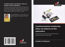 Copertina di Caratterizzazione strutturale, ottica ed elettrica di film elettrolitici