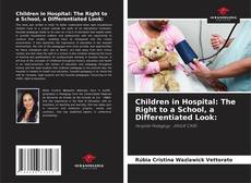 Capa do livro de Children in Hospital: The Right to a School, a Differentiated Look: 