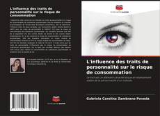 Bookcover of L'influence des traits de personnalité sur le risque de consommation