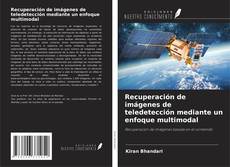 Buchcover von Recuperación de imágenes de teledetección mediante un enfoque multimodal