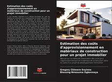 Copertina di Estimation des coûts d'approvisionnement en matériaux de construction pour un projet immobilier