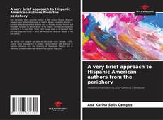 A very brief approach to Hispanic American authors from the periphery kitap kapağı
