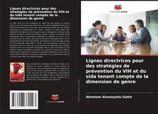 Lignes directrices pour des stratégies de prévention du VIH et du sida tenant compte de la dimension de genre的封面