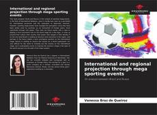Buchcover von International and regional projection through mega sporting events