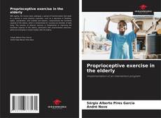 Portada del libro de Proprioceptive exercise in the elderly
