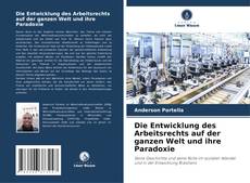 Die Entwicklung des Arbeitsrechts auf der ganzen Welt und ihre Paradoxie的封面