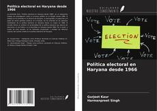 Portada del libro de Política electoral en Haryana desde 1966