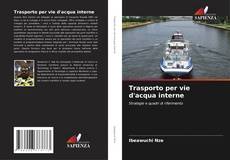 Bookcover of Trasporto per vie d'acqua interne