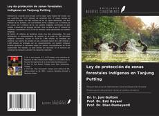 Capa do livro de Ley de protección de zonas forestales indígenas en Tanjung Putting 