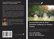 Bookcover of Ley de protección de zonas forestales indígenas en Tanjung Putting