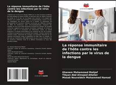 Couverture de La réponse immunitaire de l'hôte contre les infections par le virus de la dengue