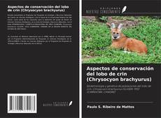 Bookcover of Aspectos de conservación del lobo de crin (Chrysocyon brachyurus)