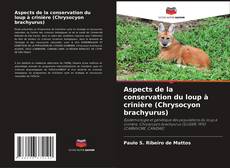 Capa do livro de Aspects de la conservation du loup à crinière (Chrysocyon brachyurus) 