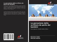 Copertina di La percezione della scrittura da parte dei bambini