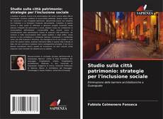 Copertina di Studio sulla città patrimonio: strategie per l'inclusione sociale