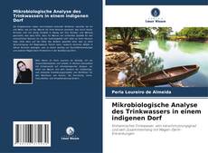 Capa do livro de Mikrobiologische Analyse des Trinkwassers in einem indigenen Dorf 