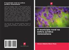 Обложка O município rural na esfera jurídica venezuelana