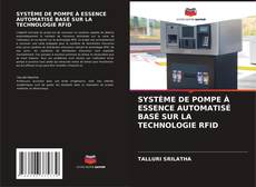 Bookcover of SYSTÈME DE POMPE À ESSENCE AUTOMATISÉ BASÉ SUR LA TECHNOLOGIE RFID