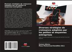Portada del libro de Diverses stratégies de croissance adoptées par les petites et moyennes entreprises