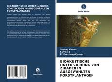 Buchcover von BIOAKUSTISCHE UNTERSUCHUNG VON ZIKADEN IN AUSGEWÄHLTEN FORSTPLANTAGEN