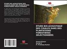 Buchcover von ÉTUDE BIO-ACOUSTIQUE DES CIGALES DANS DES PLANTATIONS FORESTIÈRES SÉLECTIONNÉES