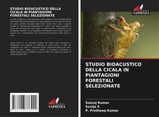 Copertina di STUDIO BIOACUSTICO DELLA CICALA IN PIANTAGIONI FORESTALI SELEZIONATE
