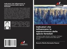 Bookcover of Indicatori che influenzano la sopravvivenza delle specie forestali