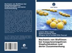 Buchcover von Nachweis von Biofilmen bei koagulasenegativen Staphylokokken und deren Zusammenhang