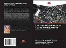 Bookcover of LES ORGANOSILANES ET LEURS APPLICATIONS