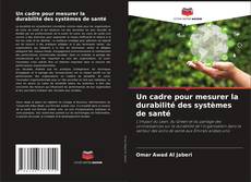 Bookcover of Un cadre pour mesurer la durabilité des systèmes de santé