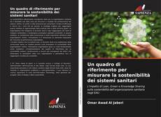 Un quadro di riferimento per misurare la sostenibilità dei sistemi sanitari的封面