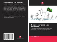 Bookcover of O bolsonarismo e as mulheres