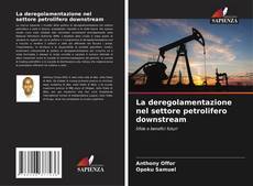 La deregolamentazione nel settore petrolifero downstream的封面