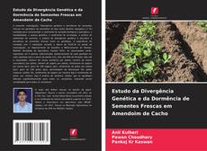 Обложка Estudo da Divergência Genética e da Dormência de Sementes Frescas em Amendoim de Cacho