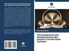 Portada del libro de Thermodynamische Neubewertung des binären Cerium-Gold-Systems