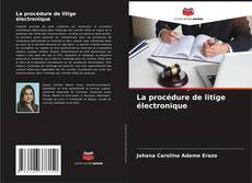 Обложка La procédure de litige électronique