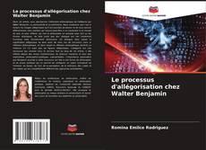 Bookcover of Le processus d'allégorisation chez Walter Benjamin