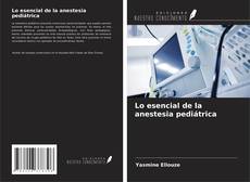 Buchcover von Lo esencial de la anestesia pediátrica