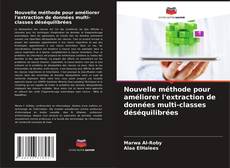 Portada del libro de Nouvelle méthode pour améliorer l'extraction de données multi-classes déséquilibrées