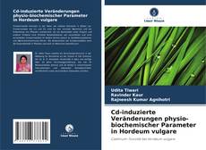 Couverture de Cd-induzierte Veränderungen physio-biochemischer Parameter in Hordeum vulgare