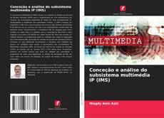 Обложка Conceção e análise do subsistema multimédia IP (IMS)