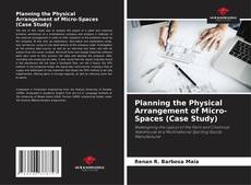 Capa do livro de Planning the Physical Arrangement of Micro-Spaces (Case Study) 