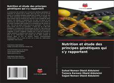 Bookcover of Nutrition et étude des principes génétiques qui s'y rapportent